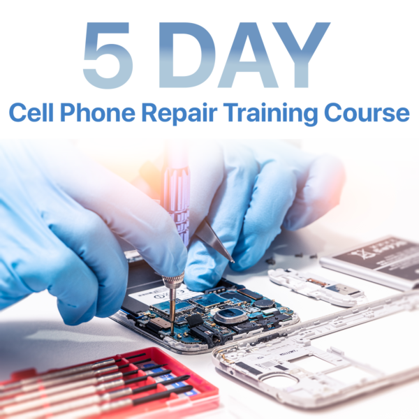 5Day Cell Phone Repair Training Course